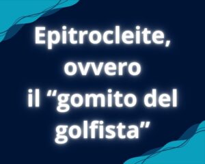 Epitrocleite, ovvero il “gomito del golfista”