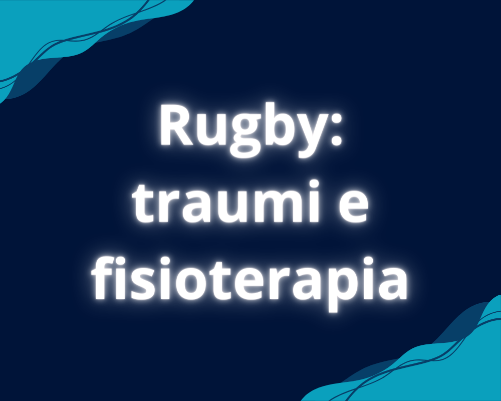 Rugby: traumi e fisioterapia