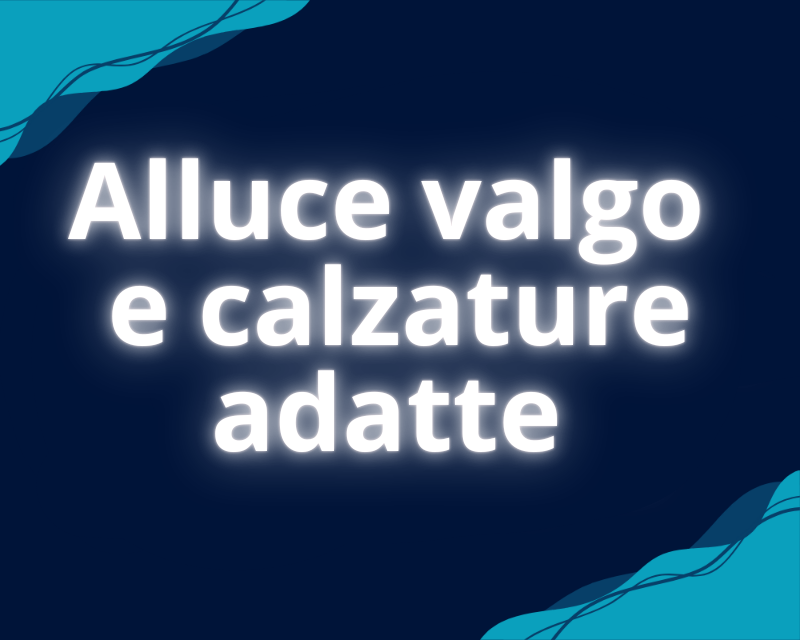 Alluce valgo e calzature adatte