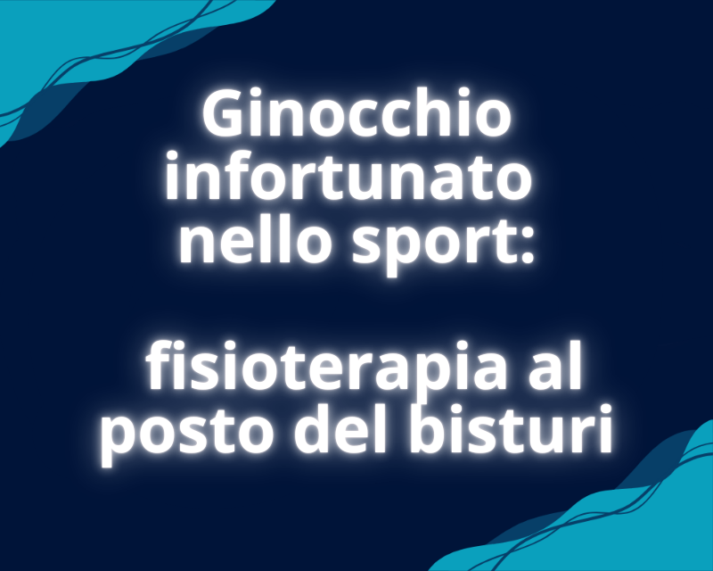 Ginocchio infortunato nello sport: fisioterapia al posto del bisturi